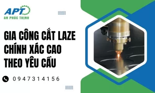 Gia Công Cắt Laze Chính Xác Cao Theo Yêu Cầu