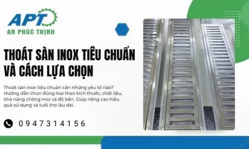 Thoát Sàn Inox Tiêu Chuẩn Và Cách Lựa Chọn